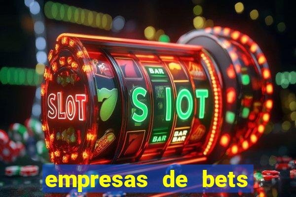 empresas de bets no brasil